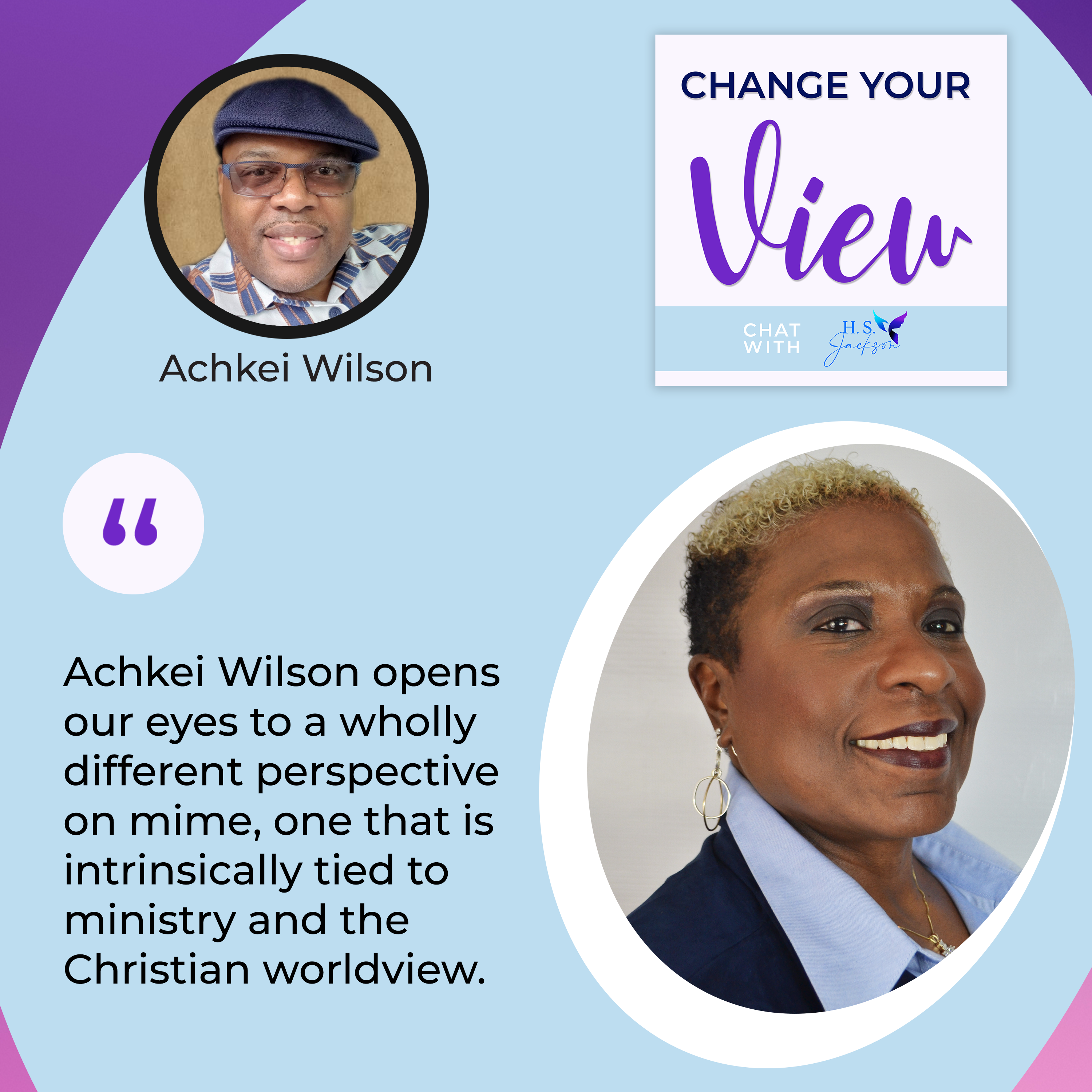 Change Your View | Achkei Wilson | Ministry Of Mime