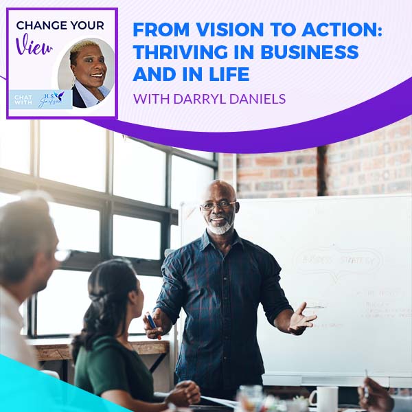 Change Your View - Haseena Shaheed-Jackson | Darryl Daniels | Business Vision